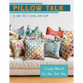 Pillow Talk by Edyta Sitar of Laundry Basket Quilts